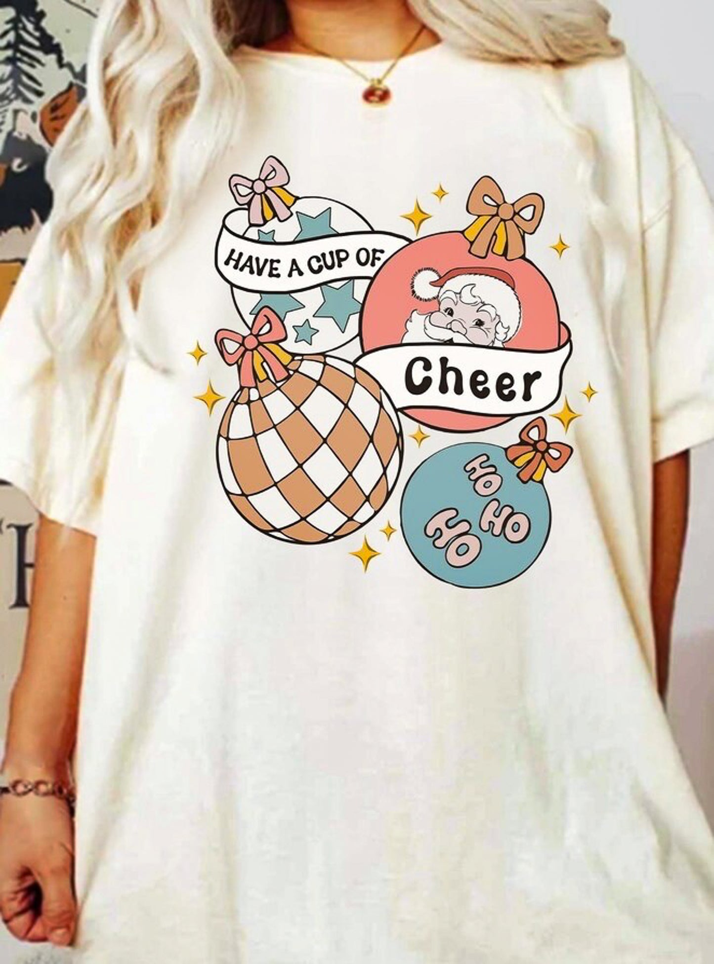 4 Ornaments Have A Cup Of Cheer Ho Ho Ho Tee