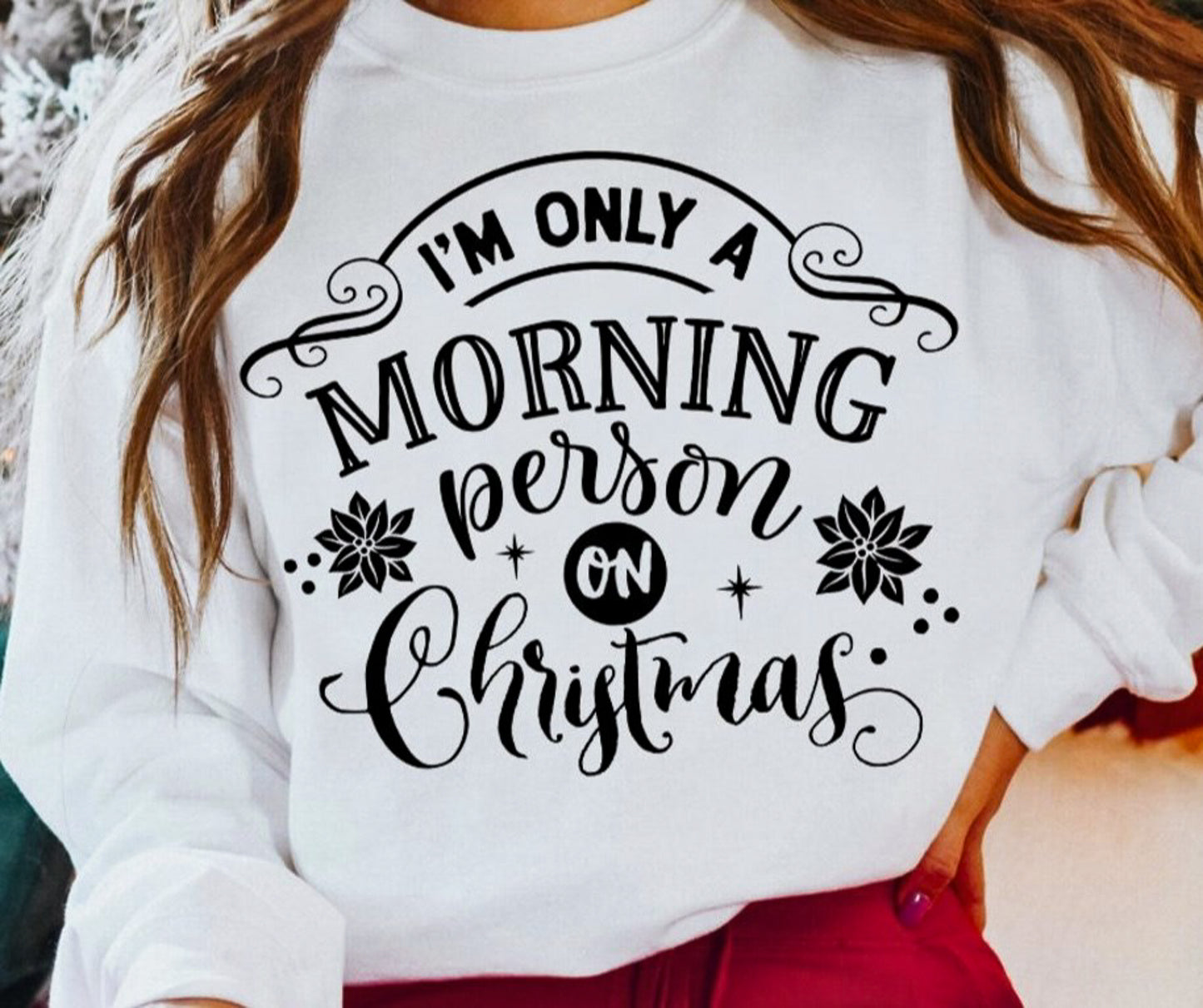 I'm Only A Morning Person On Christmas Crew Sweatshirt