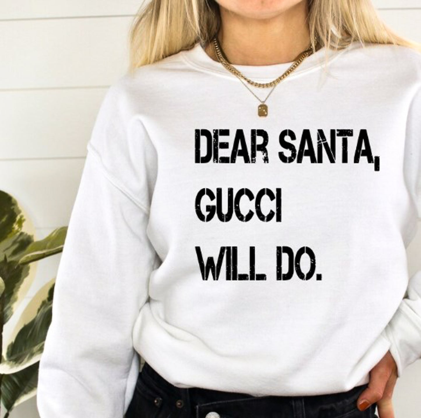 Dear Santa, Gucci Will Do Crew Sweatshirt