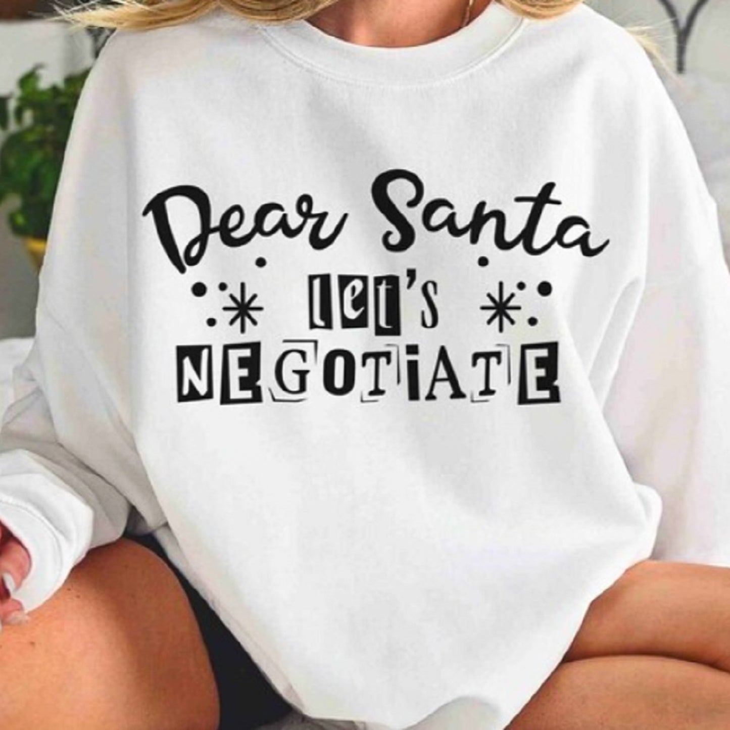 Dear Santa Let's Negotiate Crew Sweatshirt