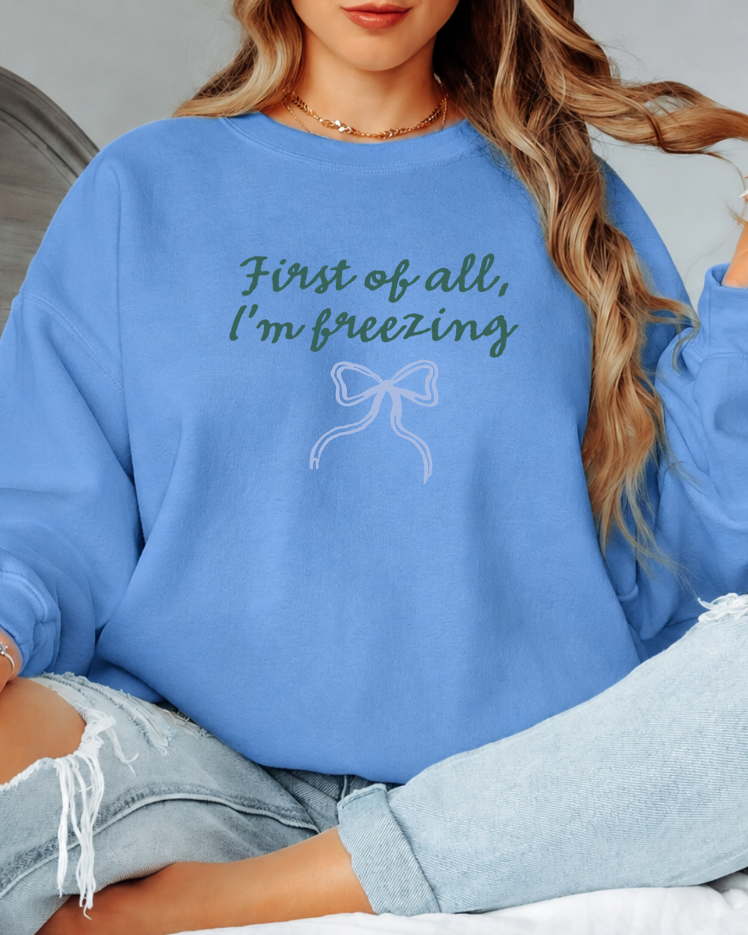 First of All I'm Freezing Tee or Crew Sweatshirt