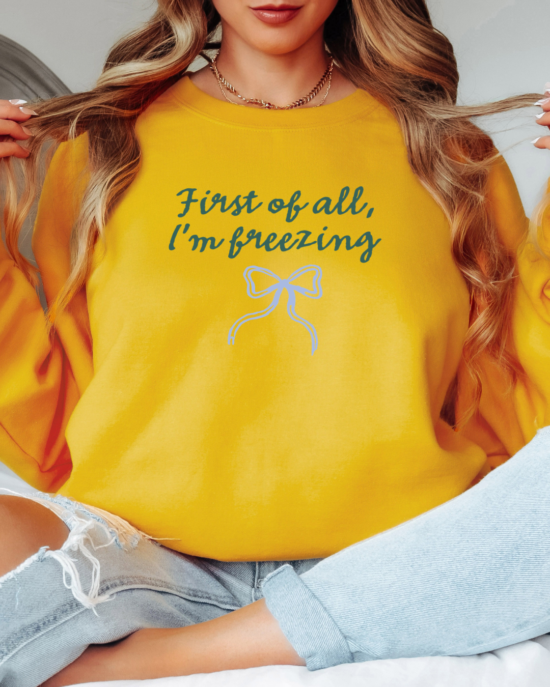 First of All I'm Freezing Tee or Crew Sweatshirt