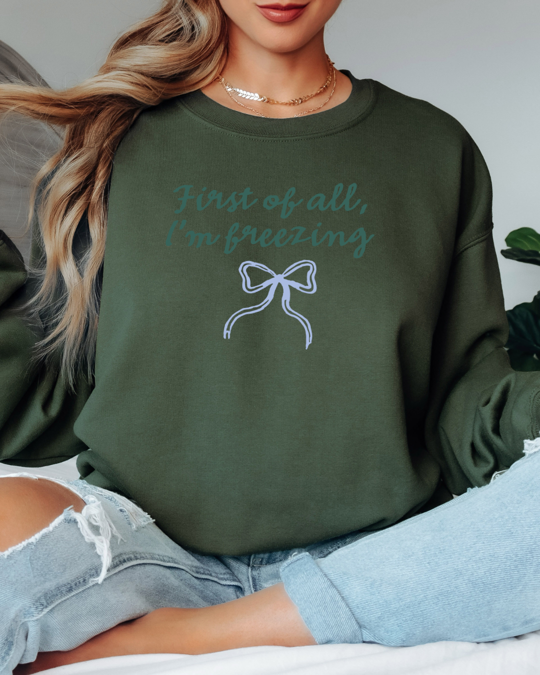 First of All I'm Freezing Tee or Crew Sweatshirt