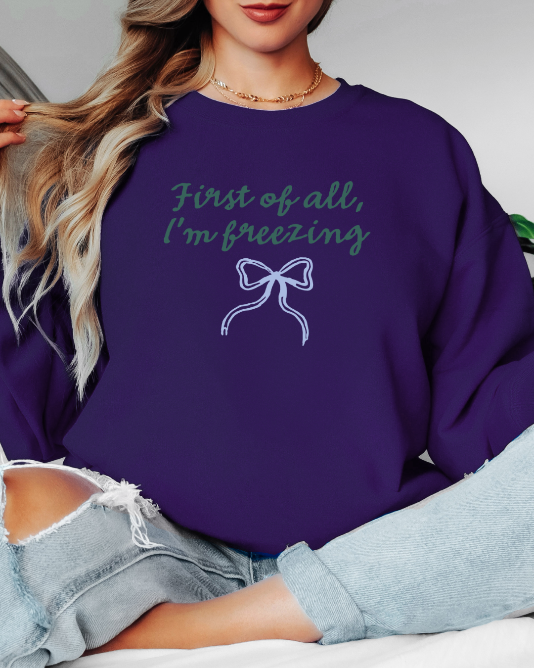 First of All I'm Freezing Tee or Crew Sweatshirt