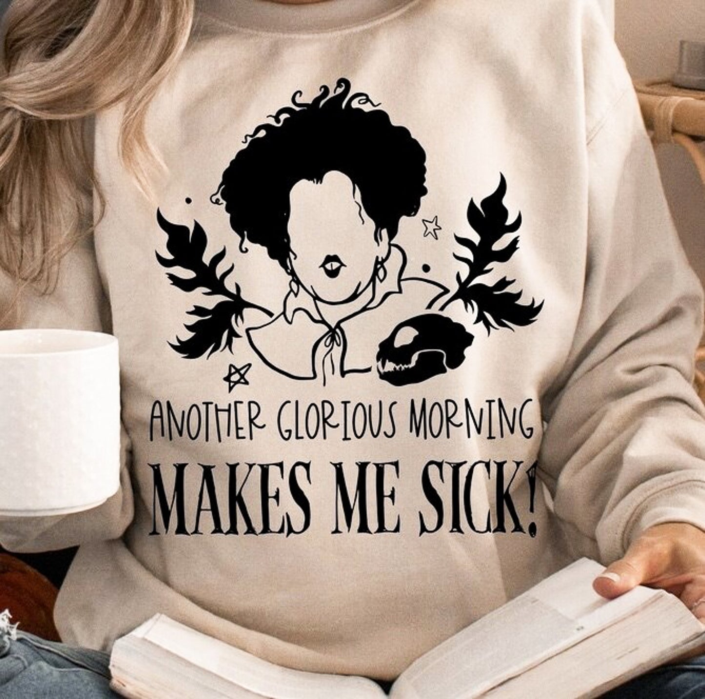 Another Glorious Morning Makes Me Sick! Crew Sweatshirt