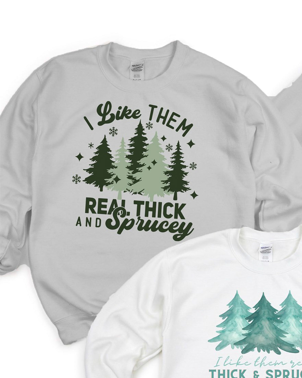 I Like Them Real Thick And Sprucey Christmas Tree Crew Sweatshirt