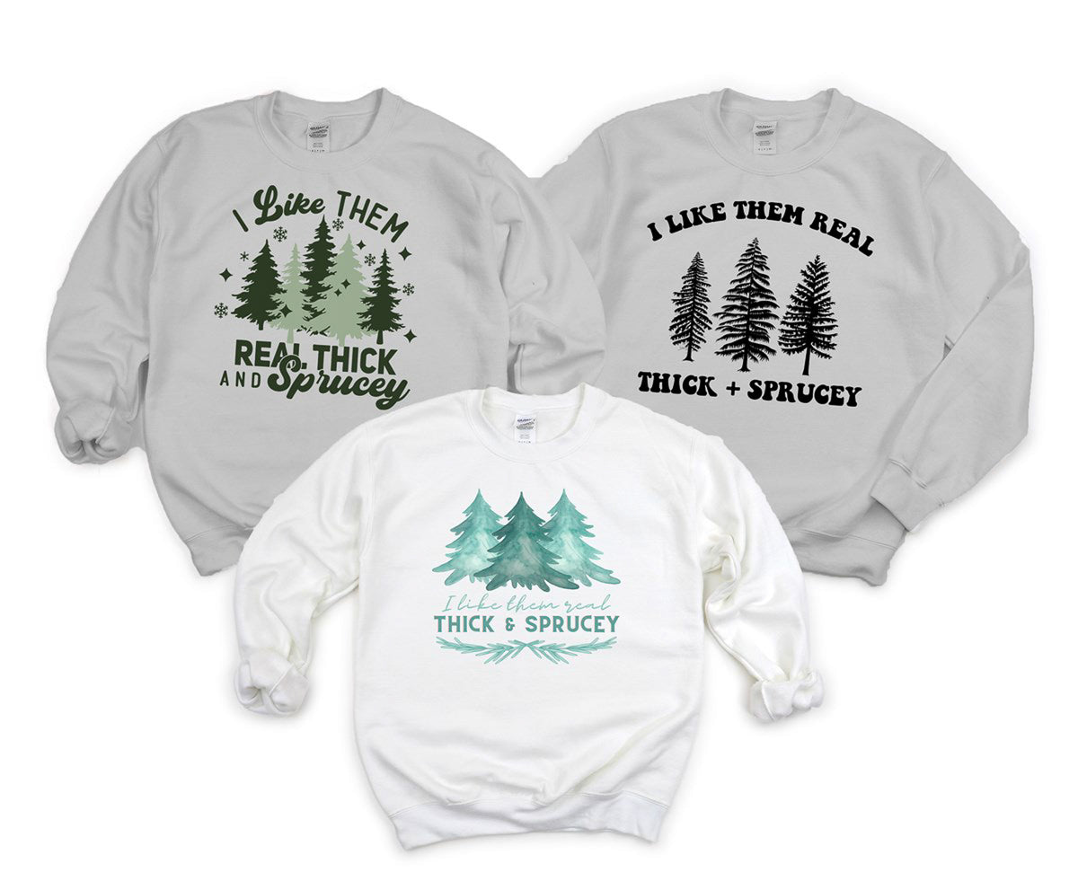 I Like Them Real Thick & Sprucey Watercolor Crew Sweatshirt