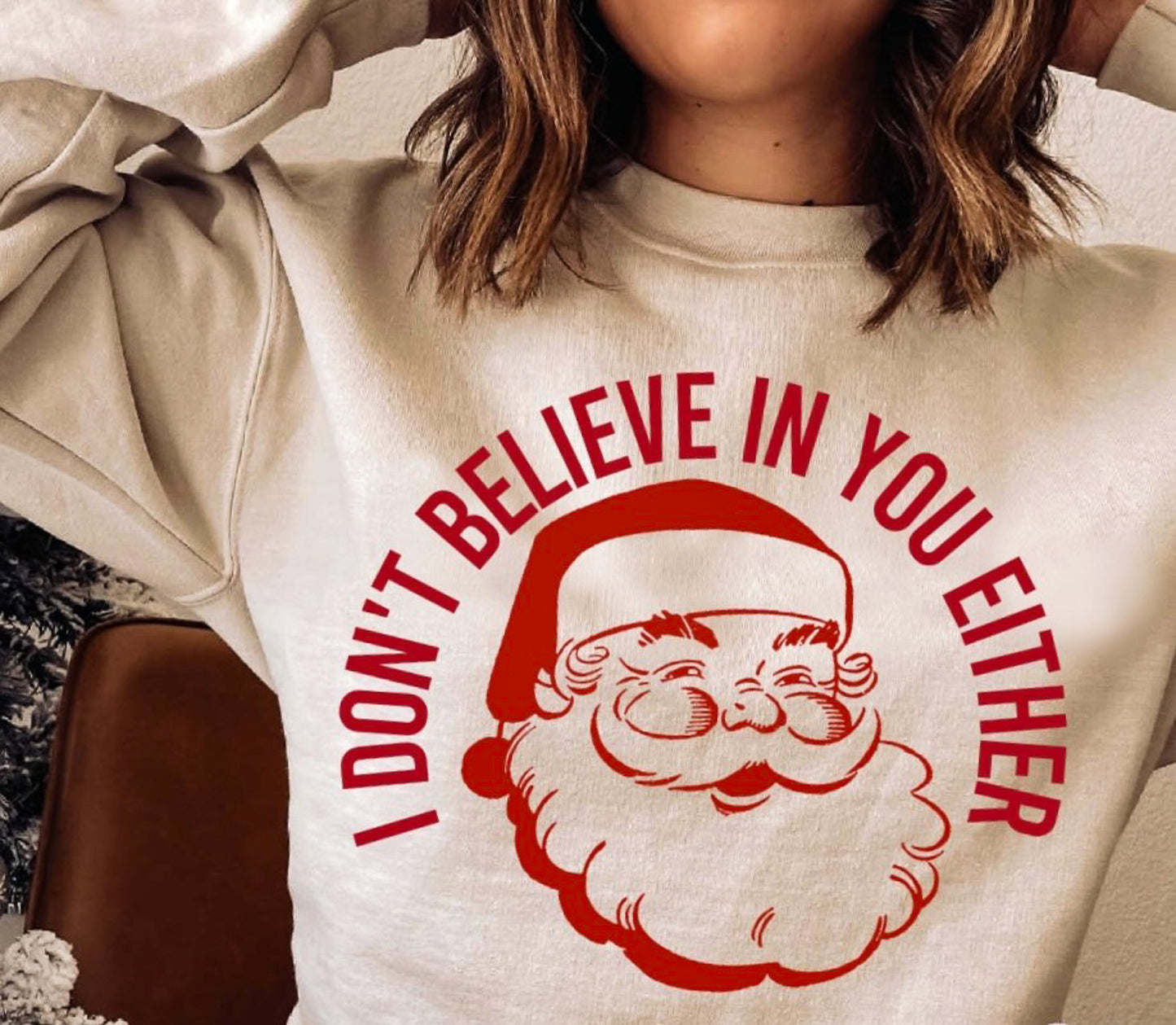 I Don't Believe In You Either Santa Crew Sweatshirt
