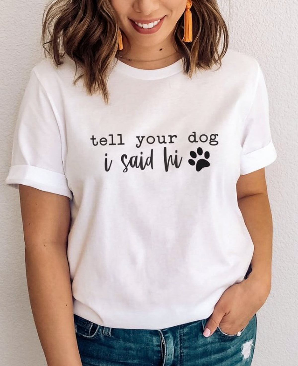 Tell Your Dog I Said Hi Tee