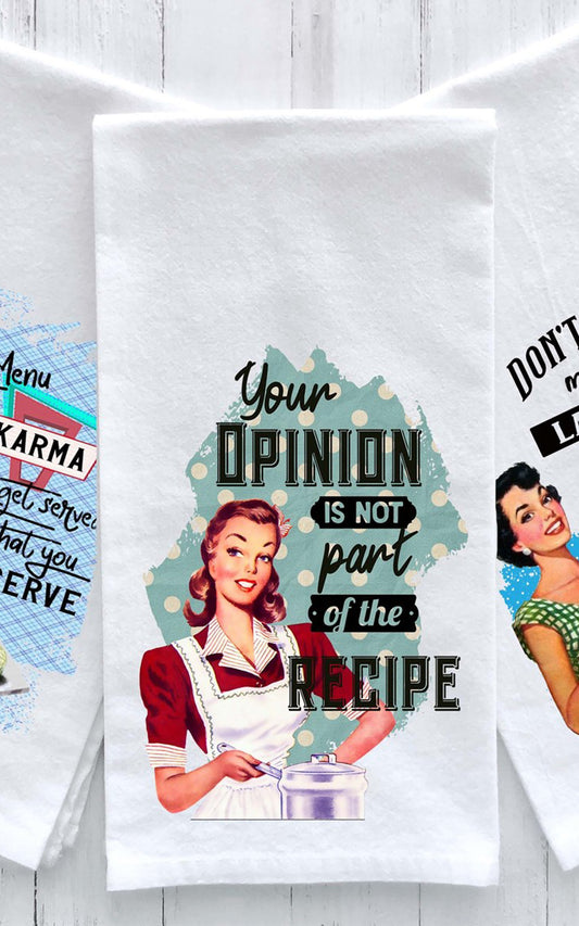 Your Opinion Is Not Part Of The Recipe flour sack towel