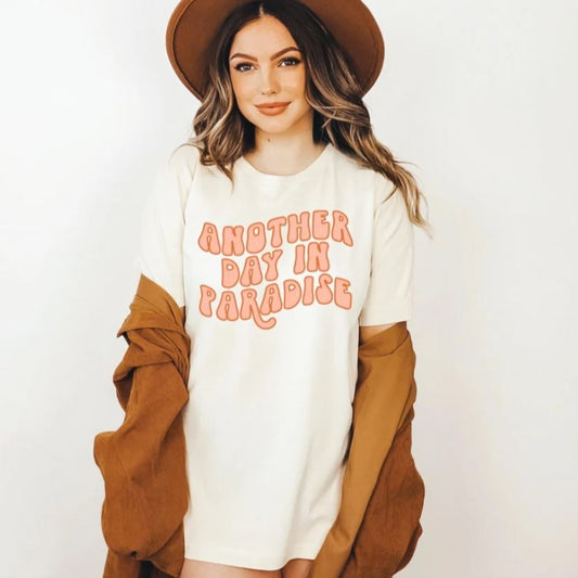 Another Day In Paradise T-Shirt or Crew Sweatshirt