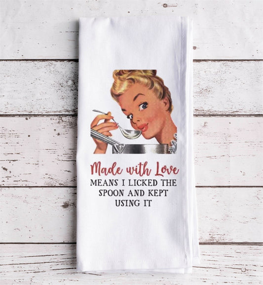 Made With Love Means I Licked The Spoon kitchen towel