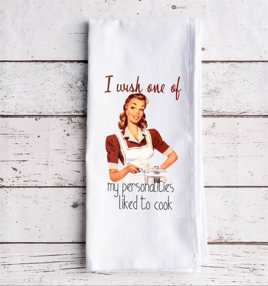I Wish One Of My Personalities Liked To Cook kitchen towel